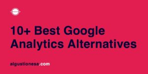 A Brief Comparison of 10+ Best Google Analytics Alternatives